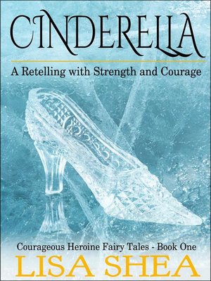 cover image of Cinderella--A Retelling with Strength and Courage